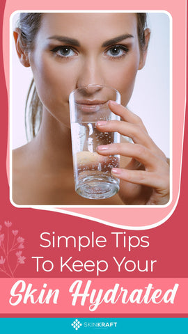 Simple Tips To Keep Your Skin Hydrated