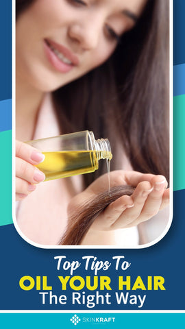 Top Tips To Oil Your Hair The Right Way