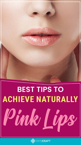 Best Tips To Achieve Naturally Pink Lips
