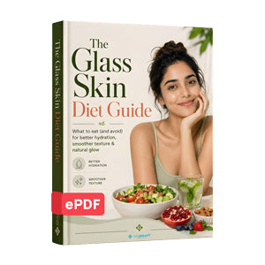 Glass Skin Diet Guide - Know about simple daily meal framework for better skin